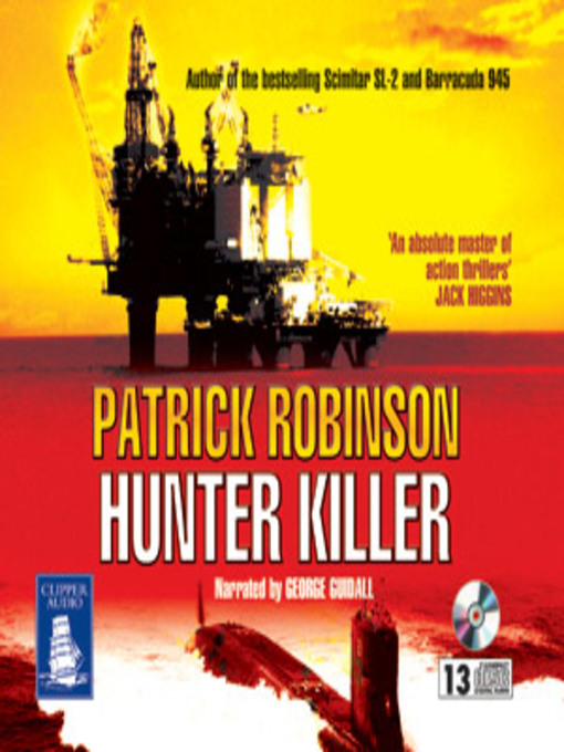 Title details for Hunter Killer by Patrick Robinson - Available